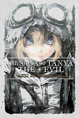 The Saga of Tanya the Evil, Vol. 6 (light novel): Nil Admirari (SAGA OF TANYA EVIL LIGHT NOVEL SC, Band 6)