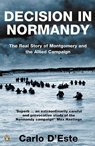 Decision in Normandy: The Real Story of Montgomery and the Allied Campaign von Penguin