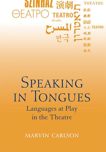 Speaking in Tongues: Languages at Play in the Theatre