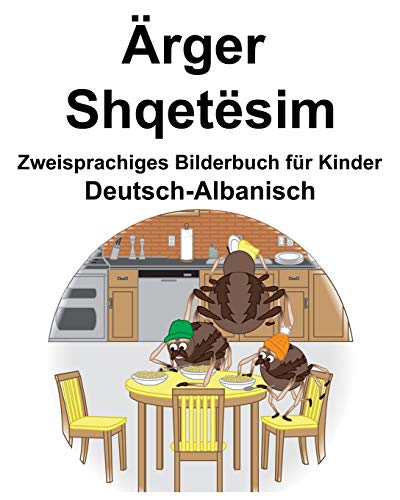 Deutsch-Albanisch Ärger/Shqetësim Zweisprachiges Bilderbuch für Kinder