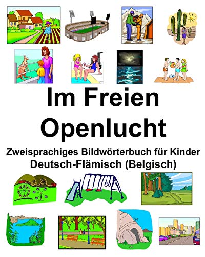 Deutsch-Flämisch (Belgisch) Im Freien/Openlucht Zweisprachiges Bildwörterbuch für Kinder von Independently Published