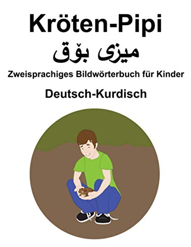 Deutsch-Kurdisch Kröten-Pipi / میزی بۆق Zweisprachiges Bildwörterbuch für Kinder von Independently published