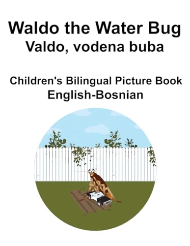 English-Bosnian Waldo the Water Bug / Valdo, vodena buba Children's Bilingual Picture Book von Independently published