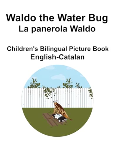 English-Catalan Waldo the Water Bug / La panerola Waldo Children's Bilingual Picture Book von Independently published