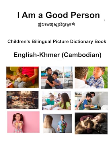 English-Khmer (Cambodian) I Am a Good Person Children's Bilingual Picture Dictionary Book von Independently published