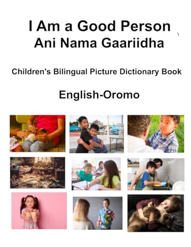 English-Oromo I Am a Good Person / Ani Nama Gaariidha Children's Bilingual Picture Dictionary Book von Independently published