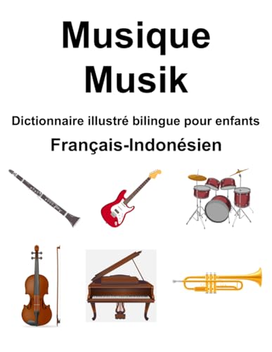 Français-Indonésien Musique / Musik Dictionnaire illustré bilingue pour enfants von Independently published