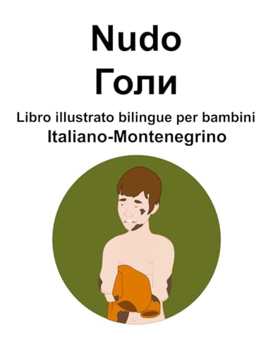 Italiano-Montenegrino Nudo / Голи Libro illustrato bilingue per bambini von Independently published
