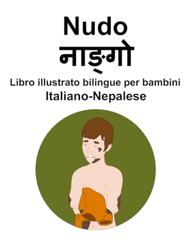 Italiano-Nepalese Nudo Libro illustrato bilingue per bambini von Independently published