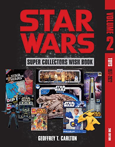 Star Wars Super Collector's Wish Book: Toys 1977-2022 (Star Wars Super Collector's Wish Book, 2)