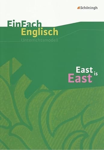 EinFach Englisch Unterrichtsmodelle. Unterrichtsmodelle für die Schulpraxis: EinFach Englisch Unterrichtsmodelle: East is East: Filmanalyse von Westermann Bildungsmedien Verlag GmbH