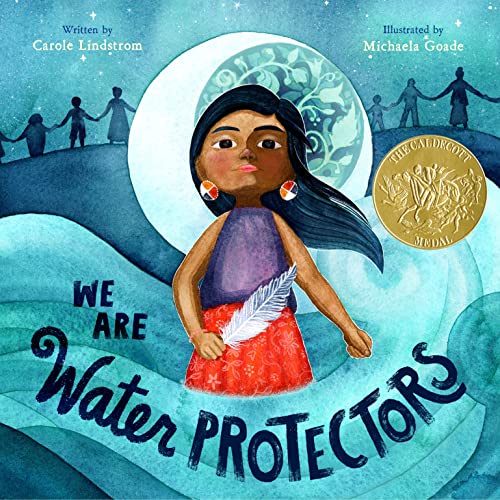 We Are Water Protectors: (Caldecott Medal Winner) von Roaring Brook Press