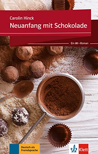 Neuanfang mit Schokolade: Ein A1-Roman. Buch + Online-Angebot von Klett