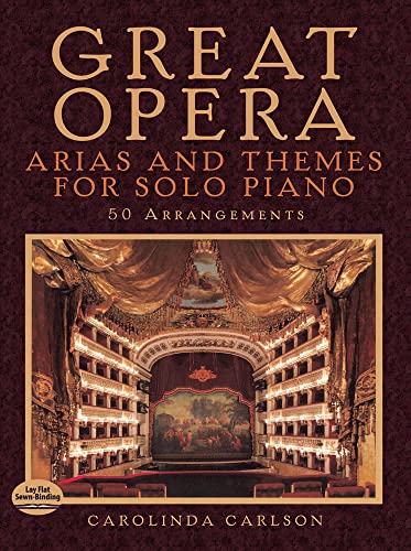 Great Opera: Arias and Themes for Solo Piano: 50 Arrangements (Dover Classical Piano Music)
