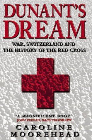 Dunant's Dream: War, Switzerland and the History of the Red Cross von HarperCollins Publishers Ltd
