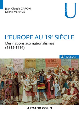 L'Europe au 19e siècle - 4e éd. - Des nations aux nationalismes (1815-1914): Des nations aux nationalismes (1815-1914) von ARMAND COLIN