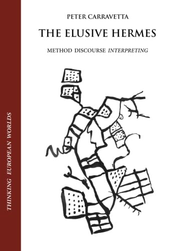 The Elusive Hermes: Method, Discourse, Interpreting (Thinking European Worlds) von The Davies Group, Publishers