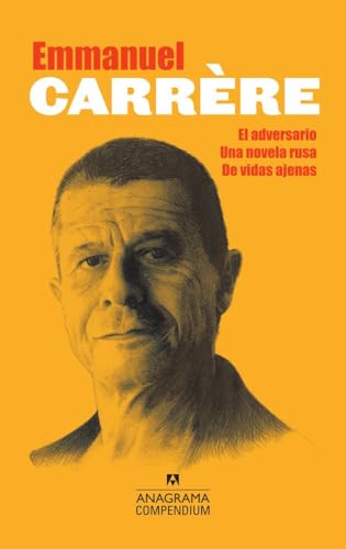 Compendium Carrere (El Adversario, Una Novela Rusa, de Vidas Ajenas) von ANAGRAMA