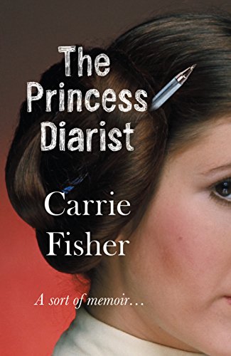 The Princess Diarist: A sort of memoir ...