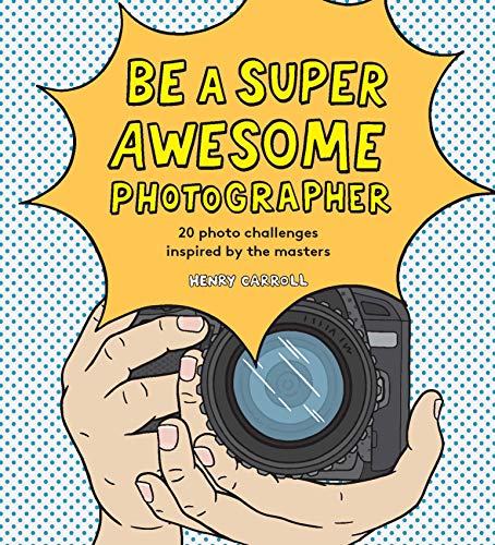 Be a Super Awesome Photographer von Laurence King