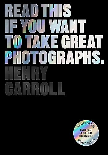Read This if You Want to Take Great Photographs von Laurence King Publishing