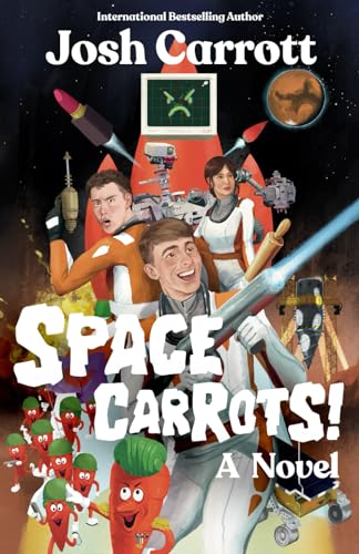 SPACE CARROTS!: A Novel