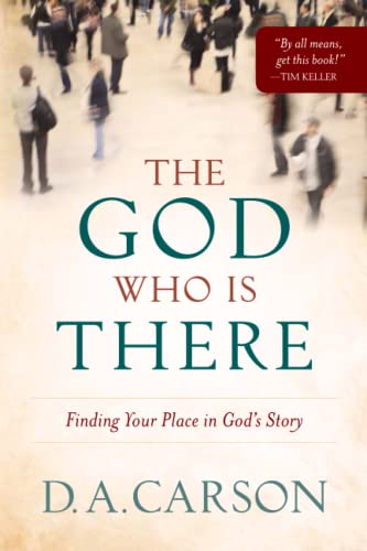 The God Who Is There: Finding Your Place In God'S Story von Baker Books