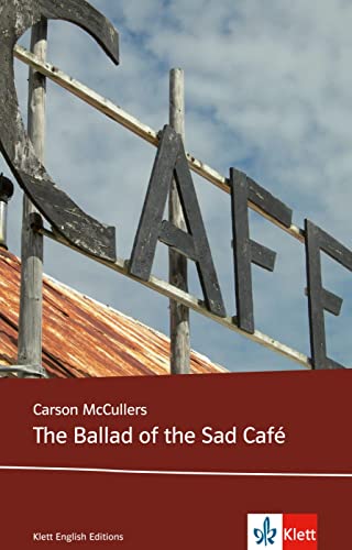The Ballad of the Sad Café: Schulausgabe für das Niveau B1, ab dem 5. Lernjahr. Ungekürzter englischer Originaltext mit Annotationen (Klett English Editions)