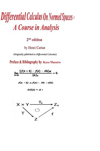 Differential Calculus on Normed Spaces: A Course in Analysis von CREATESPACE