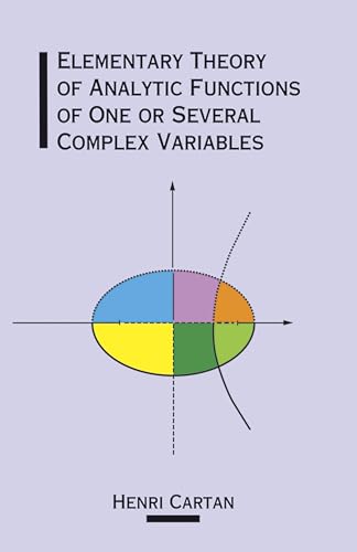 The Elementary Theory of Analytic Functions of One or Several Complex Variables (Dover Books on Mathematics)