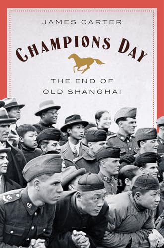 Champions Day: The End of Old Shanghai von W. W. Norton & Company