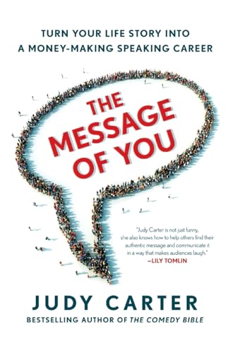 The Message of You: Turn Your Life Story Into a Money-Making Speaking Career