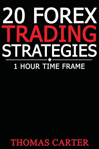 20 Forex Trading Strategies (1 Hour Time Frame) von CREATESPACE