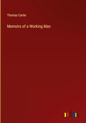 Memoirs of a Working Man von Outlook Verlag