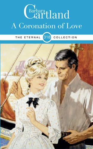 318. A Coronation of Love (The Eternal Collection, Band 318)