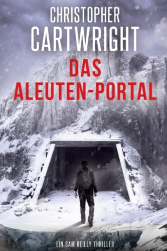 Das Aleuten-Portal (Ein Sam Reilly Thriller, Band 8) von Independently published