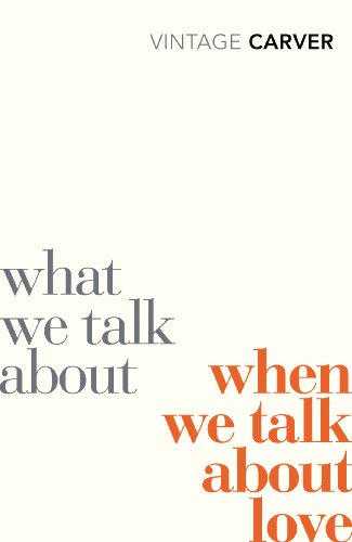 What We Talk About When We Talk About Love: Raymond Carver von Vintage Classics