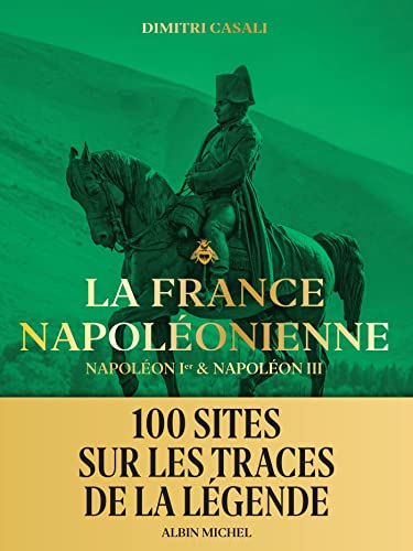 La France napoléonienne: Napoléon Ier & Napoléon III von ALBIN MICHEL
