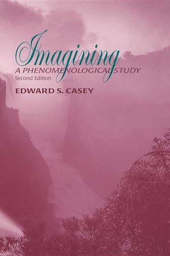 Imagining: A Phenomenological Study (Studies in Continental Thought) von Indiana University Press