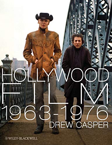 Hollywood Film 1963-1976: Years of Revolution and Reaction von Wiley-Blackwell