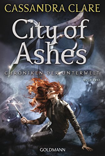 City of Ashes: Chroniken der Unterwelt 2 (Die Chroniken der Unterwelt, Band 2)