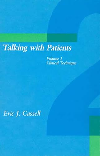Talking with Patients, Volume 2: Clinical Technique (Mit Press Series on the Humanistic & Social Dimensions of Medicine, Band 2) von MIT Press