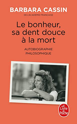 Le bonheur, sa dent douce à la mort: Autobiographie philosophique von LGF