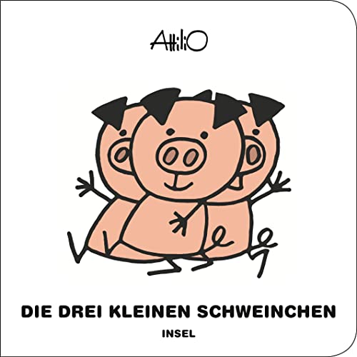 Die drei kleinen Schweinchen: Märchen-Klassiker im zeitlosen Design der italienischen Kinderbuch-Ikone | Bilderbuch ab 1 Jahr (Attilios Mini-Märchen) von Insel Verlag