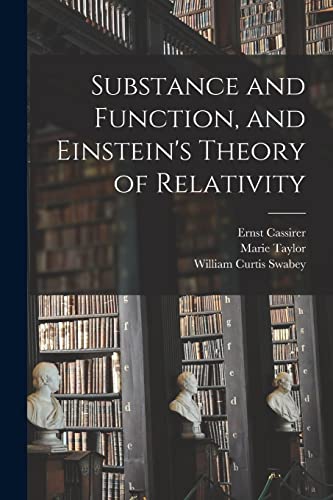 Substance and Function, and Einstein's Theory of Relativity von Legare Street Press