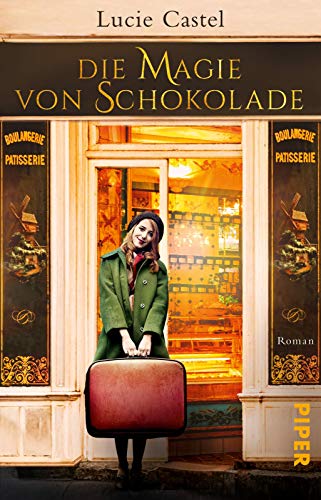 Die Magie von Schokolade: Roman | Bittersüßer Liebesroman für alle Fans von »Chocolat«