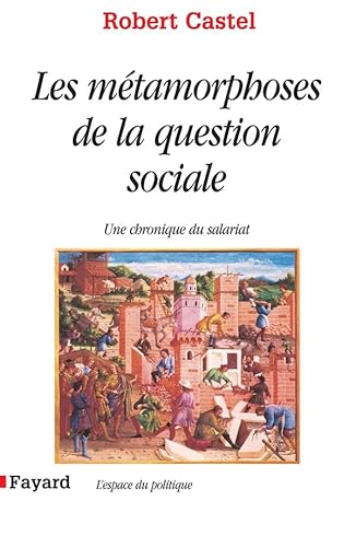 Les Métamorphoses de la question sociale: Une chronique du salariat