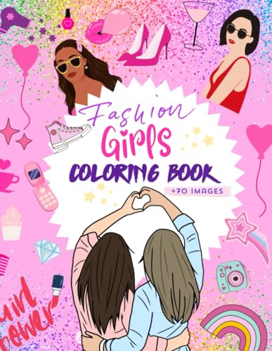 Fashion Girls Coloring Book: +70 Images only for very cool kids , girls and teens! von Independently published