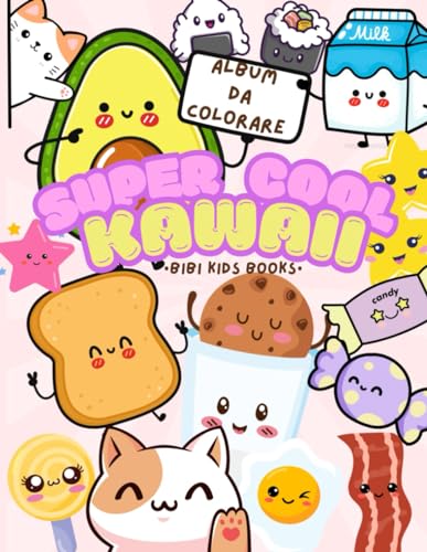 SUPER COOL KAWAII Album da Colorare: Fantastico album da colorare con sorridenti disegni Kawaii tutti da colorare! von Independently published