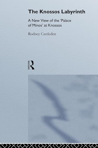 The Knossos Labyrinth: A New View of the `Palace of Minos' at Knossos von Routledge